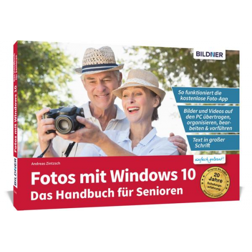 Andreas Zintzsch - Fotos mit Windows 10 - Das Handbuch für Senioren: Fotos und Videos bearbeiten und organisieren