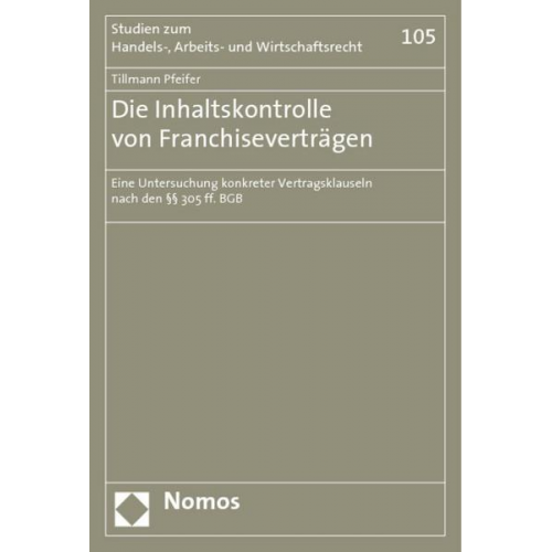 Tillmann Pfeifer - Die Inhaltskontrolle von Franchiseverträgen