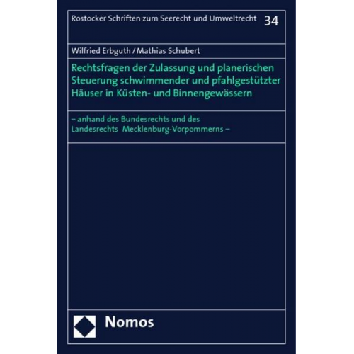 Wilfried Erbguth & Mathias Schubert - Rechtsfragen der Zulassung und planerischen Steuerung schwimmender und pfahlgestützter Häuser in Küsten- und Binnengewässern