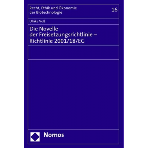 Ulrike Voss - Die Novelle der Freisetzungsrichtlinie - Richtlinie 2001/18/EG