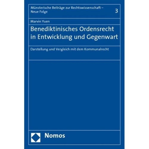 Marvin Yuen - Benediktinisches Ordensrecht in Entwicklung und Gegenwart