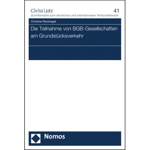 Christine Recknagel - Die Teilnahme von BGB-Gesellschaften am Grundstücksverkehr