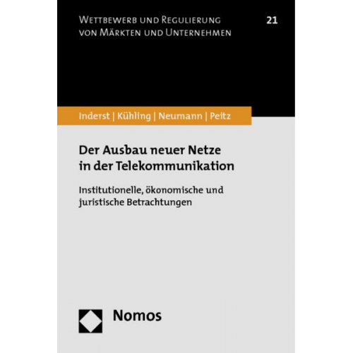 Roman Inderst & Jürgen Kühling & Karl-Heinz Neumann & Martin Peitz - Der Ausbau neuer Netze in der Telekommunikation