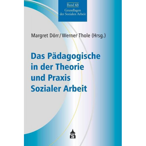 Das Pädagogische in der Theorie und Praxis Sozialer Arbeit