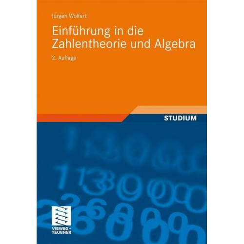 Jürgen Wolfart - Einführung in die Zahlentheorie und Algebra