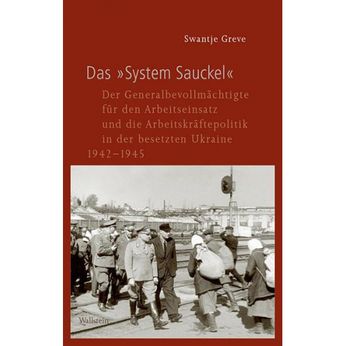 Swantje Greve - Das »System Sauckel«