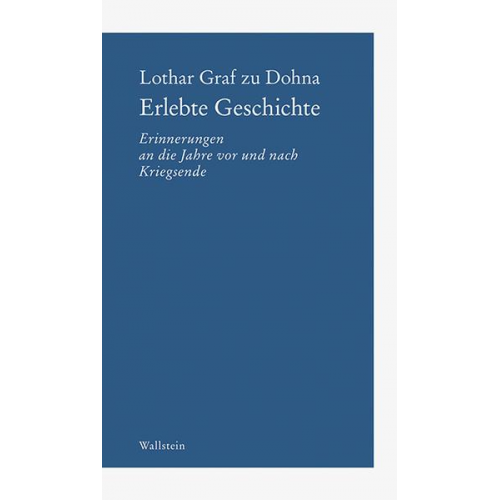 Lothar Graf zu Dohna - Erlebte Geschichte