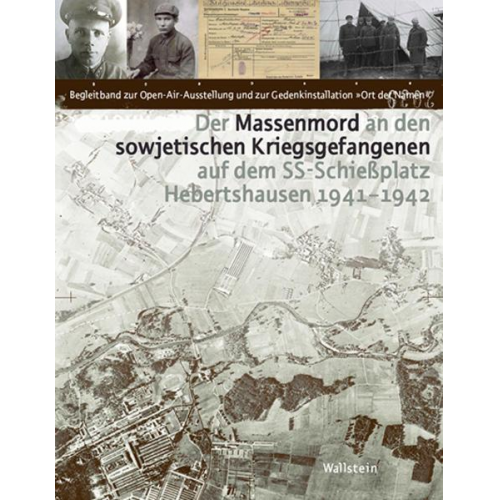 Der Massenmord an den sowjetischen Kriegsgefangenen auf dem SS-Schießplatz Hebertshausen 1941-1942