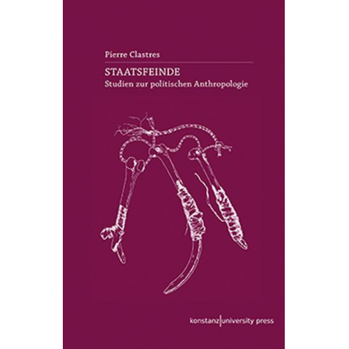 Pierre Clastres - Staatsfeinde