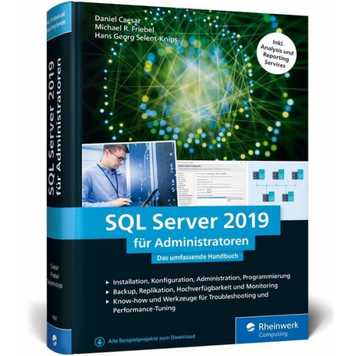 Daniel Caesar & Michael R. Friebel & Hans Georg Selent-Knips - SQL Server 2019 für Administratoren