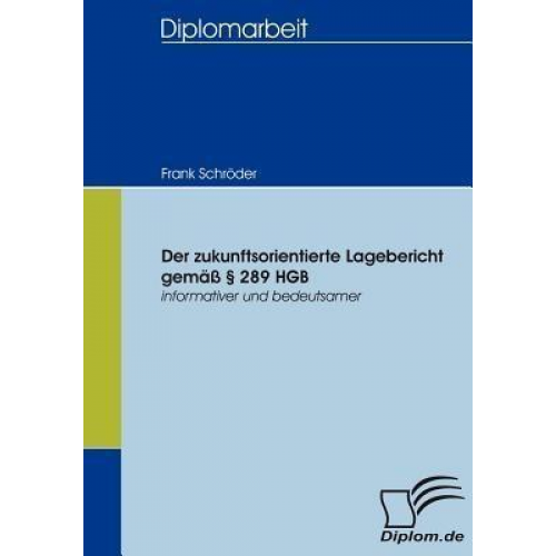 Frank Schröder - Der zukunftsorientierte Lagebericht gemäß § 289 HGB