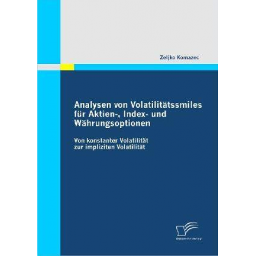 Zeljko Komazec - Analysen von Volatilitätssmiles für Aktien-, Index- und Währungsoptionen