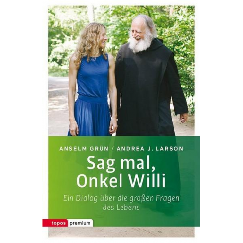 Anselm Grün & Andrea J. Larson - Sag mal, Onkel Willi