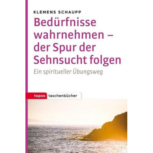 Klemens Schaupp - Bedürfnisse wahrnehmen - der Spur der Sehnsucht folgen