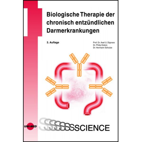 Axel U. Dignass & Philip Esters & Hermann Schulze - Biologische Therapie der chronisch entzündlichen Darmerkrankungen