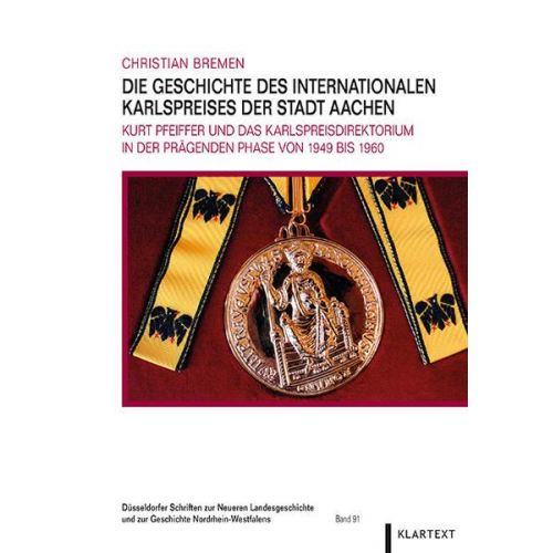 Christian Bremen - Die Geschichte des Internationalen Karlspreises der Stadt Aachen