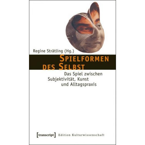 Regine Strätling - Spielformen des Selbst