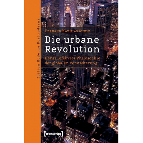 Fernand Mathias Guelf - Die urbane Revolution