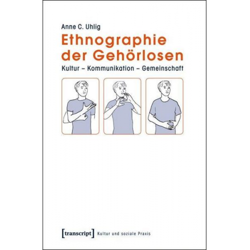 Anne C. Uhlig - Ethnographie der Gehörlosen