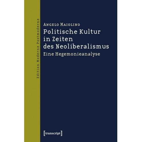 Angelo Maiolino - Politische Kultur in Zeiten des Neoliberalismus