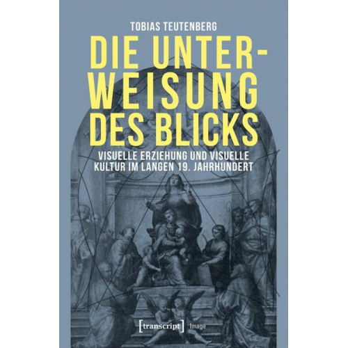 Tobias Teutenberg - Die Unterweisung des Blicks