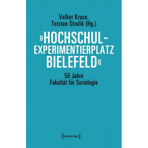 »Hochschulexperimentierplatz Bielefeld« - 50 Jahre Fakultät für Soziologie