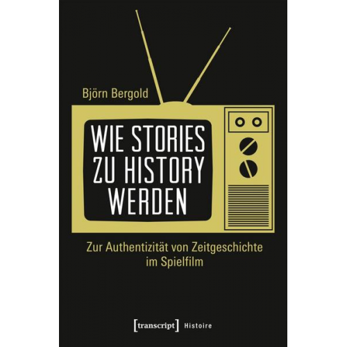 Björn Bergold - Wie Stories zu History werden