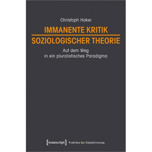 Christoph Haker - Immanente Kritik soziologischer Theorie