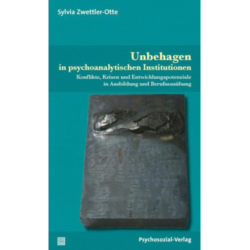 Sylvia Zwettler-Otte - Unbehagen in psychoanalytischen Institutionen