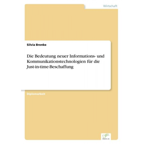 Silvia Brenke - Die Bedeutung neuer Informations- und Kommunikationstechnologien für die Just-in-time-Beschaffung