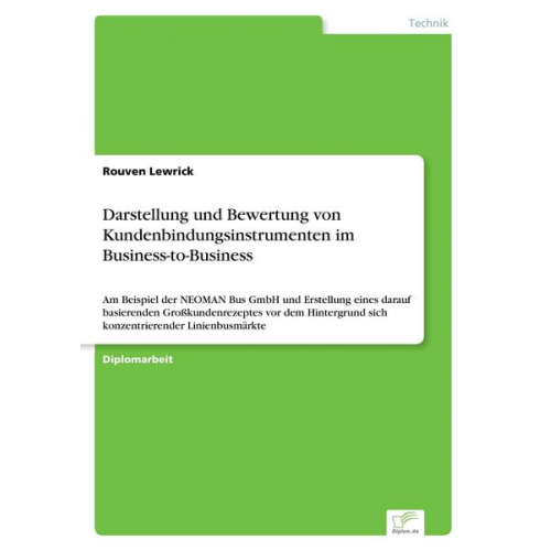 Rouven Lewrick - Darstellung und Bewertung von Kundenbindungsinstrumenten im Business-to-Business