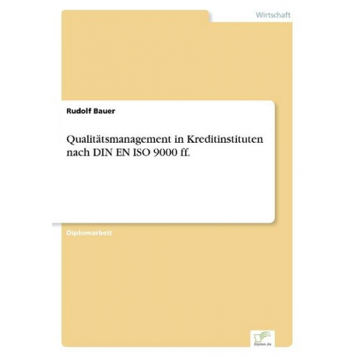 Rudolf Bauer - Qualitätsmanagement in Kreditinstituten nach DIN EN ISO 9000 ff.