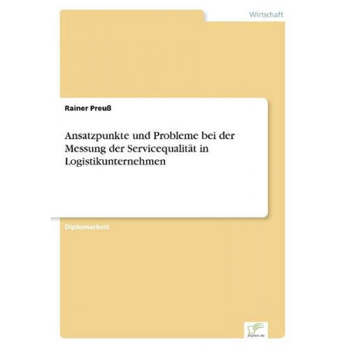 Rainer Preuss - Ansatzpunkte und Probleme bei der Messung der Servicequalität in Logistikunternehmen