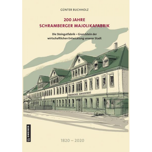 Günter Buchholz - 200 Jahre Schramberger Majolikafabrik