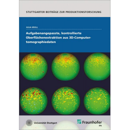 Julia Kroll - Aufgabenangepasste, kontrollierte Oberflächenextraktion aus 3D-Computertomographiedaten.