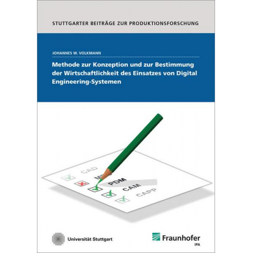 Johannes Wilhelm Volkmann - Methode zur Konzeption und zur Bestimmung der Wirtschaftlichkeit des Einsatzes von Digital Engineering-Systemen.