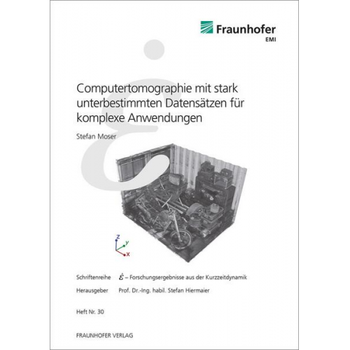 Stefan Moser - Computertomographie mit stark unterbestimmten Datensätzen für komplexe Anwendungen.