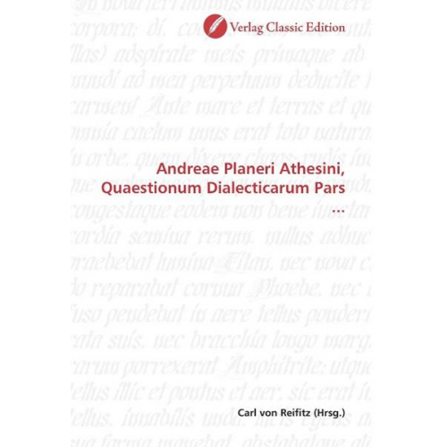 Andreae Planeri Athesini, Quaestionum Dialecticarum Pars ...