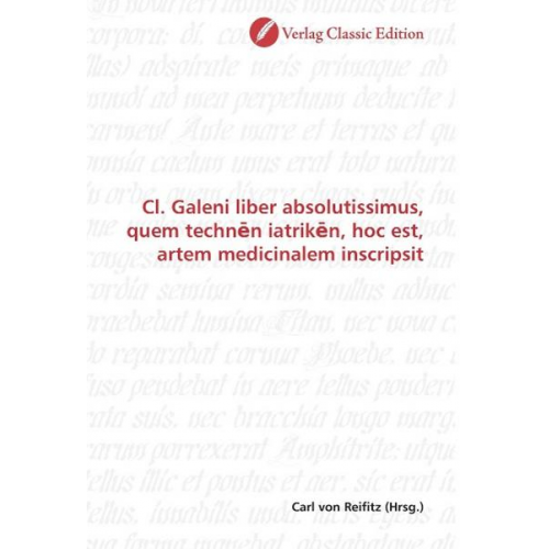 Cl. Galeni liber absolutissimus, quem technen iatriken, hoc