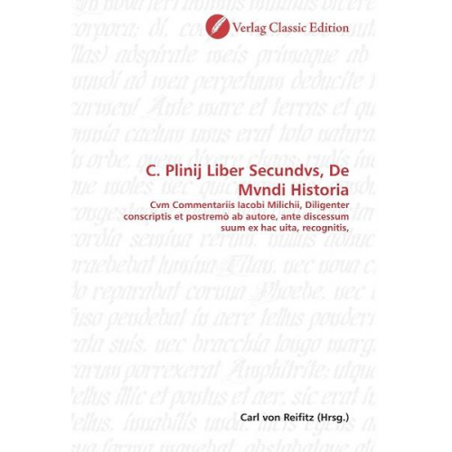 C. Plinij Liber Secundvs, De Mvndi Historia