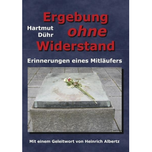 Hartmut Dühr - Ergebung ohne Widerstand