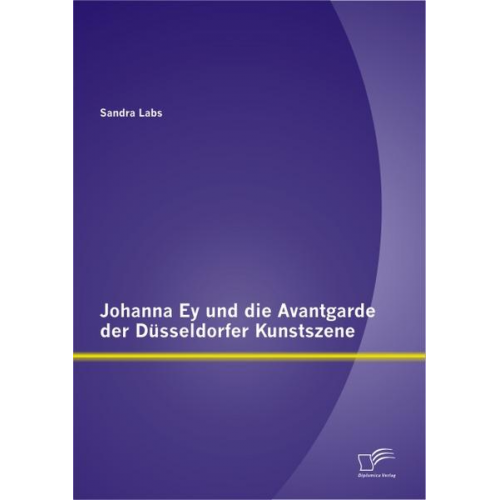 Sandra Labs - Johanna Ey und die Avantgarde der Düsseldorfer Kunstszene