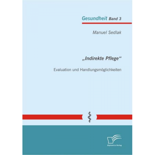 Manuel Sedlak - Indirekte Pflege': Evaluation und Handlungsmöglichkeiten