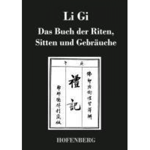 Anonym - Li Gi - Das Buch der Riten, Sitten und Gebräuche