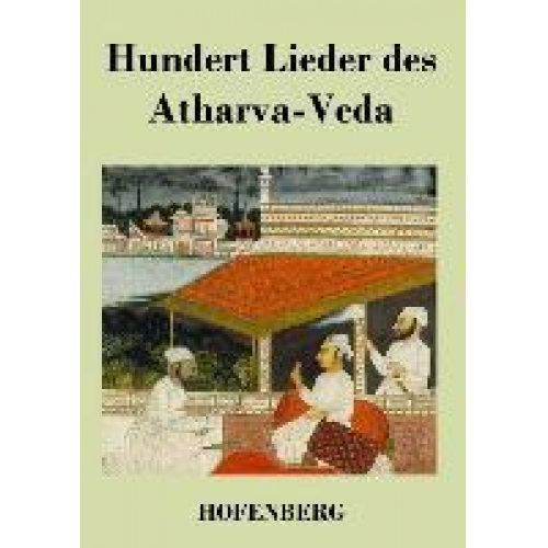 Anonym - Hundert Lieder des Atharva-Veda