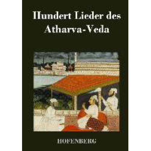 Anonym - Hundert Lieder des Atharva-Veda