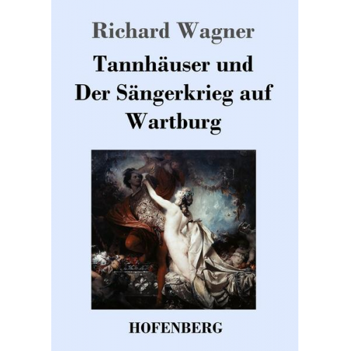 Richard Wagner - Tannhäuser und  Der Sängerkrieg auf Wartburg