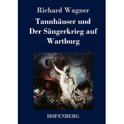 Richard Wagner - Tannhäuser und  Der Sängerkrieg auf Wartburg