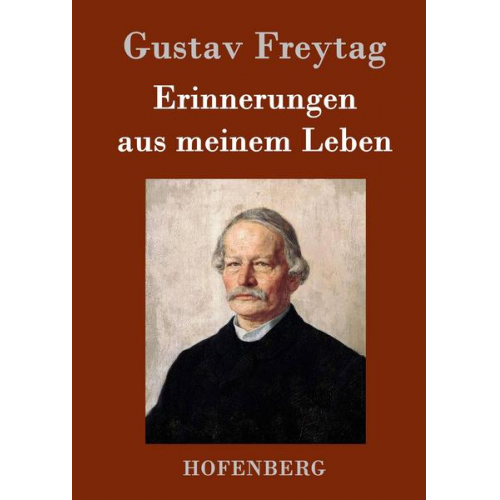 Gustav Freytag - Erinnerungen aus meinem Leben