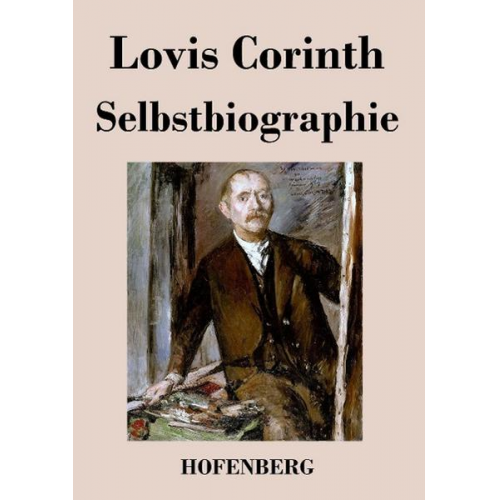 Lovis Corinth - Selbstbiographie